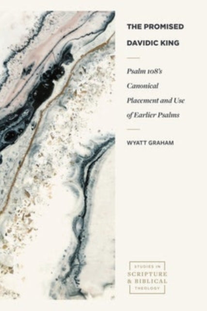 Book cover of: Psalm 108s Canonical Placement and Use of Earlier Psalms. By: Wyatt Aaron Graham