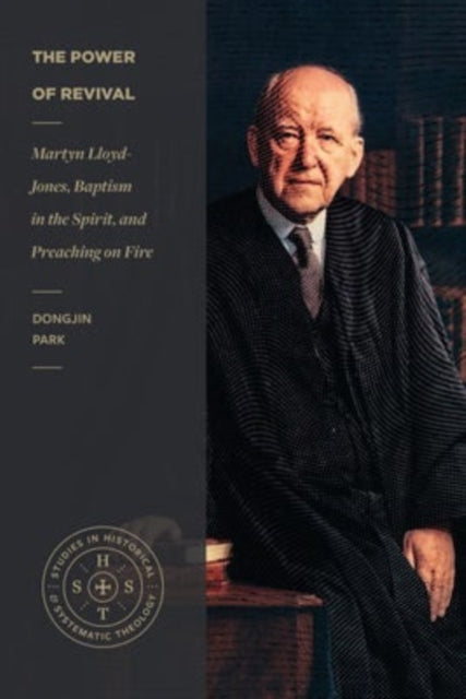 Book cover of: Power of Revival – Martyn Lloyd–Jones, Baptism in the Spirit, and Preaching on Fire. By: Dongjin Park