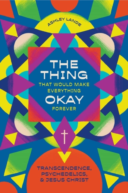 Book cover of: Thing That Would Make Everything Okay Forever. By: Ashley Lande