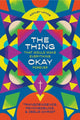 Book cover of: Thing That Would Make Everything Okay Forever. By: Ashley Lande