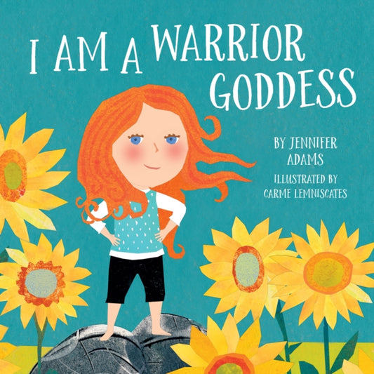 Book cover of: I Am a Warrior Goddess. By: Jennifer Adams