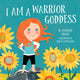 Book cover of: I Am a Warrior Goddess. By: Jennifer Adams