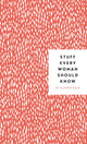 Book cover of: Stuff Every Woman Should Know. By: Alanna Kalb