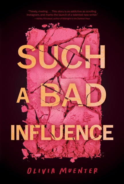 Book cover of: Such a Bad Influence. By: Olivia Muenter