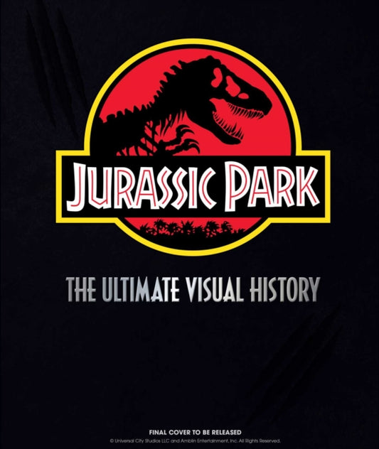 Book cover of: Jurassic Park: The Ultimate Visual History. By: James Mottram