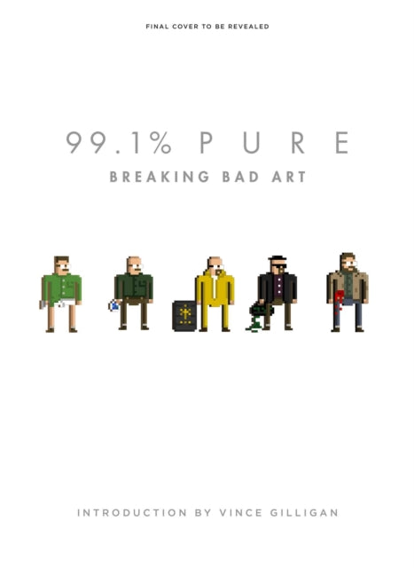 Book cover of: 99.1% Pure: Breaking Bad Art