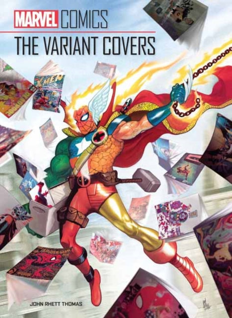 Book cover of: Marvel Comics: The Variant Covers. By: John Rhett Thomas