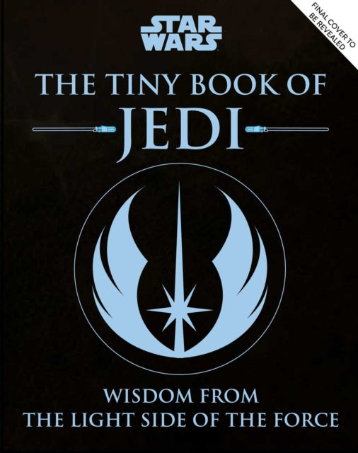 Book cover of: Star Wars: The Tiny Book of Jedi (Tiny Book). By: S. T. Bende