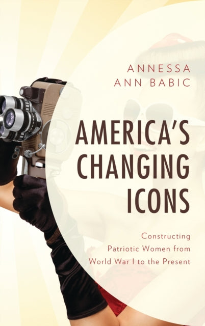Book cover of: America's Changing Icons. By: Annessa Ann Babic
