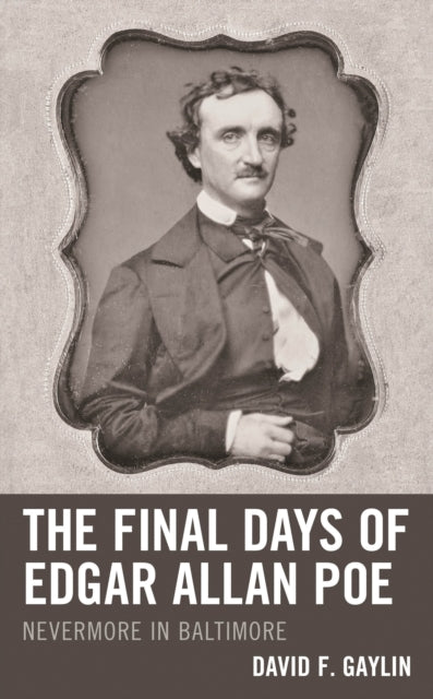 The Final Days of Edgar Allan Poe