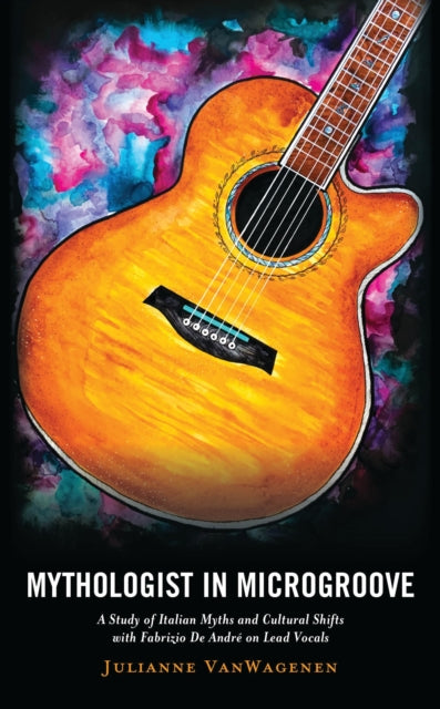 Book cover of: Mythologist in Microgroove. By: Julianne VanWagenen