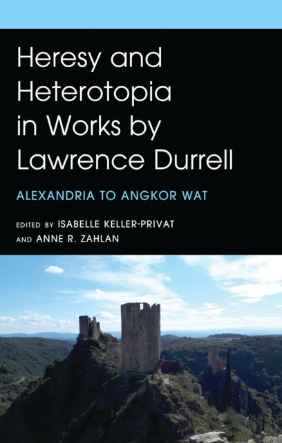 Book cover of: Heresy and Heterotopia in Works by Lawrence Durrell. By: Isabelle Keller-Privat