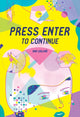 Book cover of: Press Enter to Continue. By: Ana Galvañ