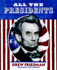 Book cover of: All the Presidents. By: Drew Friedman