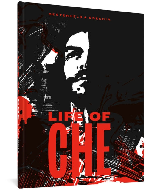 Book cover of: Life of Che. By: H. G. Oesterheld