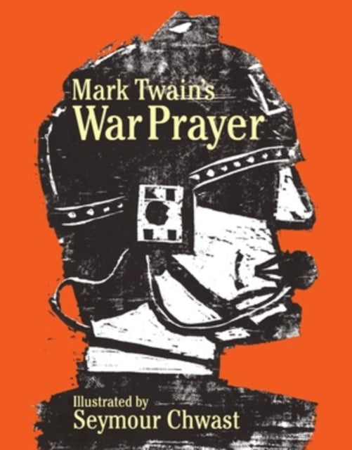 Book cover of: Mark Twain's War Prayer. By: Seymour Chwast