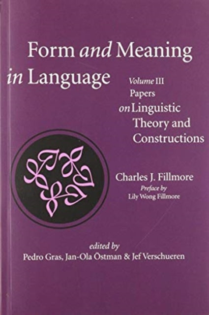 Book cover of: Form and Meaning in Language, Volume III – Papers on Linguistic Theory and Constructions. By: Charles J. Fillmore