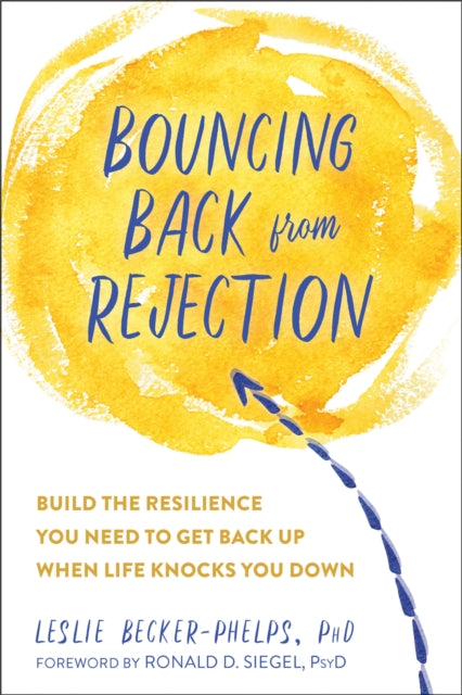 Book cover of: Bouncing Back from Rejection. By: Leslie Becker-Phelps