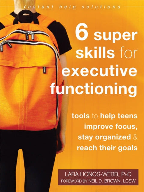 Book cover of: Six Super Skills for Executive Functioning. By: Lara Honos-Webb