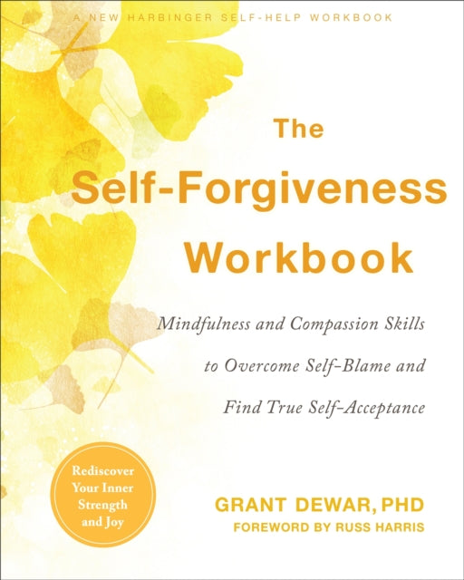 Book cover of: The Self-Forgiveness Workbook. By: Grant Dewar