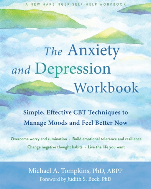 Book cover of: The Anxiety and Depression Workbook. By: Michael A. Tompkins PhD  ABPP