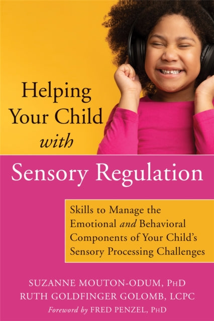 Book cover of: Helping Your Child with Sensory Regulation. By: Suzanne Mouton-Odum