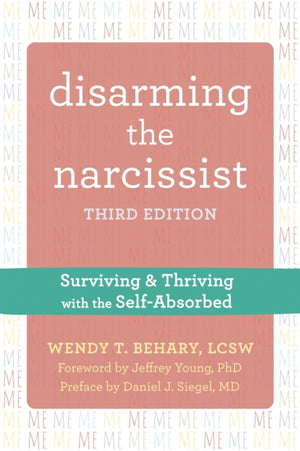 Disarming the Narcissist, Third Edition