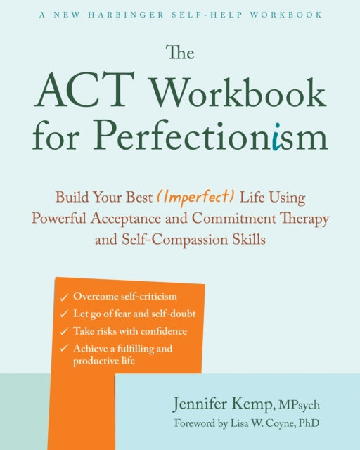Book cover of: The ACT Workbook for Perfectionism. By: Jennifer R. Kemp