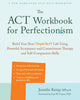 Book cover of: The ACT Workbook for Perfectionism. By: Jennifer R. Kemp