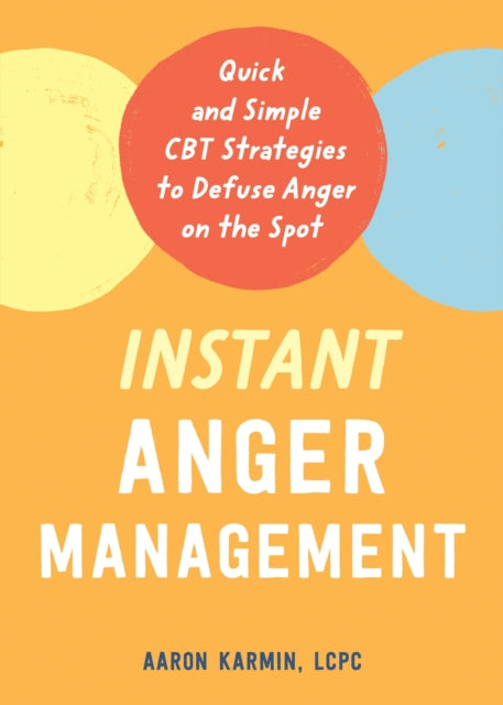 Book cover of: Instant Anger Management. By: Aaron Karmin