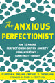 Book cover of: Anxious Perfectionist. By: Clarissa W. Ong