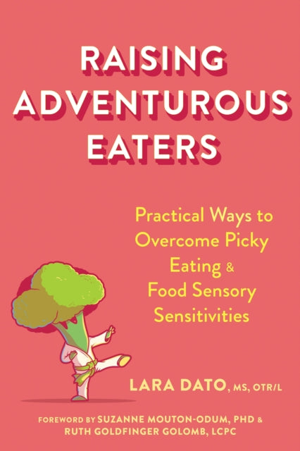 Book cover of: Raising Adventurous Eaters. By: Lara Dato