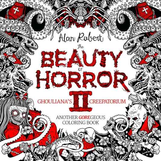 Book cover of: Beauty of Horror 2: Ghouliana's Creepatorium Coloring Book. By: Alan Robert