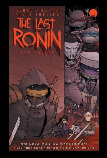 Book cover of: Teenage Mutant Ninja Turtles: The Last Ronin -- The Covers. By: Kevin B. Eastman