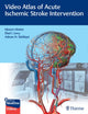 Book cover of: Video Atlas of Acute Ischemic Stroke Intervention. By: Maxim Mokin