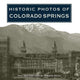 Book cover of: Historic Photos of Colorado Springs. By: Sharon Swint