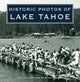 Book cover of: Historic Photos of Lake Tahoe. By: Ellen Drewes
