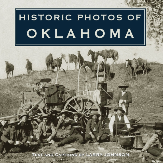 Book cover of: Historic Photos of Oklahoma. By: Larry Johnson