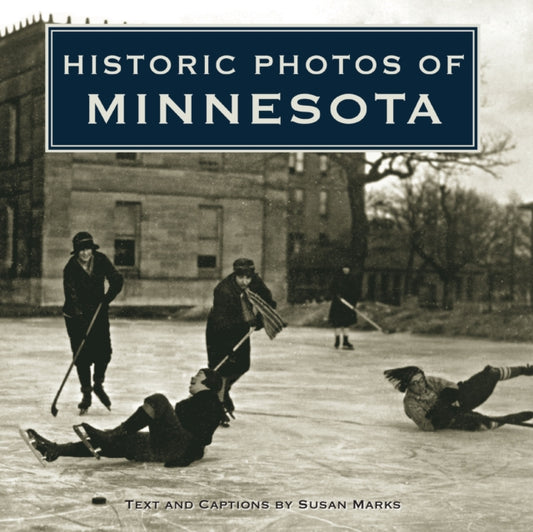 Book cover of: Historic Photos of Minnesota. By: Susan Marks