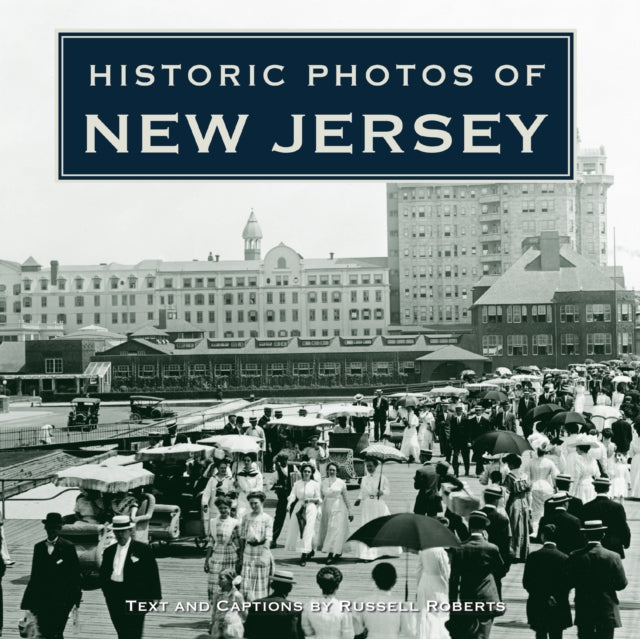 Book cover of: Historic Photos of New Jersey. By: Russell Roberts