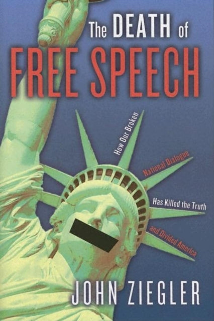 Book cover of: Death of Free Speech. By: John J. Ziegler