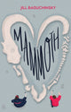 Book cover of: Mammoth. By: Jill Baguchinsky