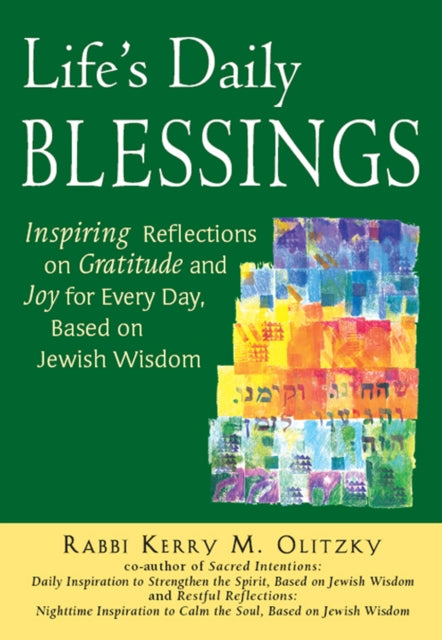 Book cover of: Life's Daily Blessings. By: Rabbi Kerry M. Olitzky