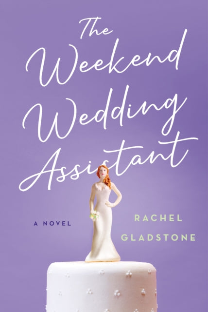 Book cover of: Weekend Wedding Assistant. By: Rachel Gladstone