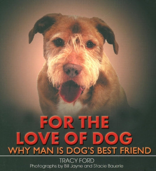 Book cover of: For the Love of Dog. By: Tracy Ford