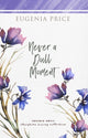 Book cover of: Never A Dull Moment. By: Eugenia Price