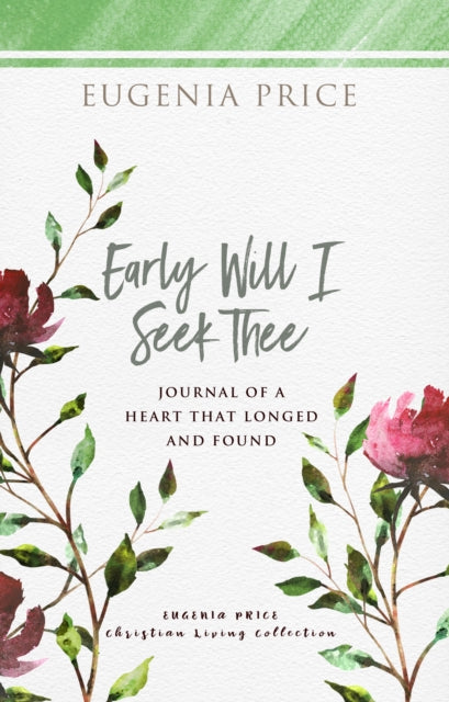 Book cover of: Early Will I Seek Thee. By: Eugenia Price