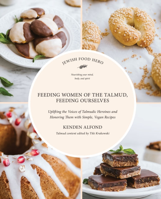 Book cover of: Feeding Women in the Talmud, Feeding Ourselves. By: Kenden Alfond
