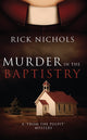 Book cover of: Murder in the Baptistry. By: Rick Nichols