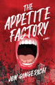Book cover of: Appetite Factory. By: Jon Gingerich